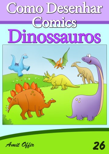 Livro PDF Como Desenhar Comics: Dinossauros (Livros Infantis Livro 26)