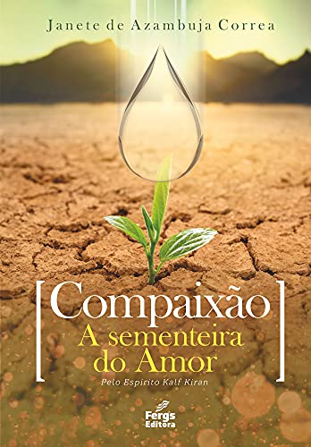 Capa do livro: Compaixão: a sementeira do amor - Ler Online pdf
