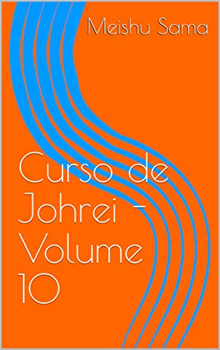 Capa do livro: Curso de Johrei – Volume 10 - Ler Online pdf