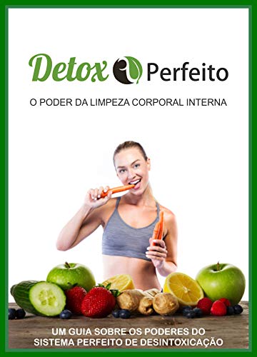 Capa do livro: Detox Perfeito : O Poder de Limpeza Corporal Interna - Ler Online pdf