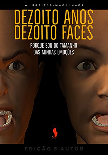 Livro PDF Dezoito Anos, Dezoito Faces – Porque Sou do Tamanho das Minhas Emoc?o?es
