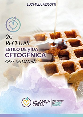 Livro PDF DIETA CETOGÊNICA: 20 RECEITAS PARA CAFÉ DA MANHÃ