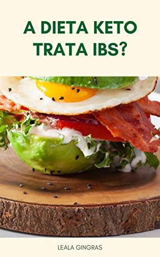 Livro PDF Dieta Cetogênica : A Dieta Keto Trata IBs ? – Como A Dieta Do Barril Afeta IBS ?: As Pessoas Com IBS Devem Tentar A Dieta Keto?