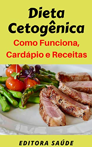 Capa do livro: Dieta Cetogênica: Como Funciona, Cardápio e Receitas - Ler Online pdf