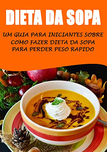 Livro PDF Dieta da Sopa – Sopa Para Emagrecer – Receitas de Sopas