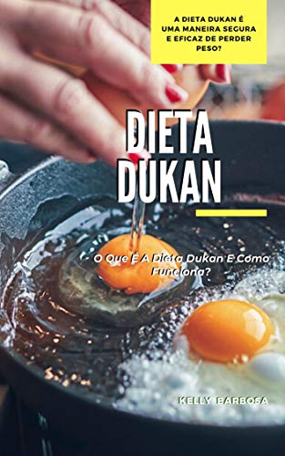 Capa do livro: Dieta Dukan : A Dieta Dukan É Uma Maneira Segura E Eficaz De Perder Peso?: O Que É A Dieta Dukan E Como Funciona? - Ler Online pdf