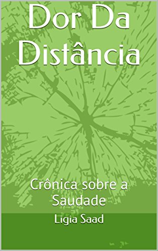 Capa do livro: Dor Da Distância: Crônica sobre a Saudade - Ler Online pdf