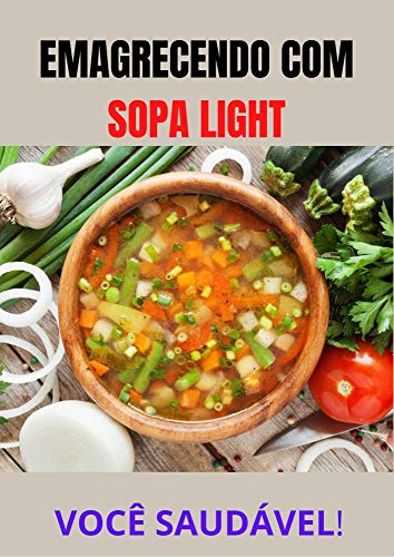Capa do livro: EMAGRECENDO COM SOPA LIGHT - Ler Online pdf