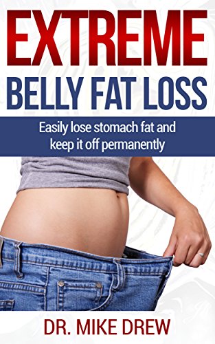 Livro PDF Extrema perda de gordura barriga: Facilmente perder a gordura do estômago e mantê-lo permanentemente