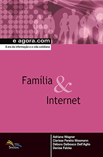 Livro PDF Família & Internet: A era da informação e a vida cotidiana (e agora.com)