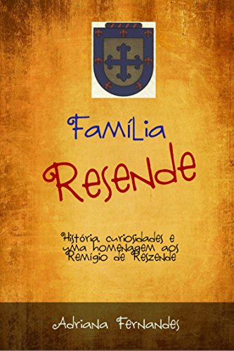Livro PDF Família Resende: história, curiosidades e uma homenagem aos Remígio de Reszende
