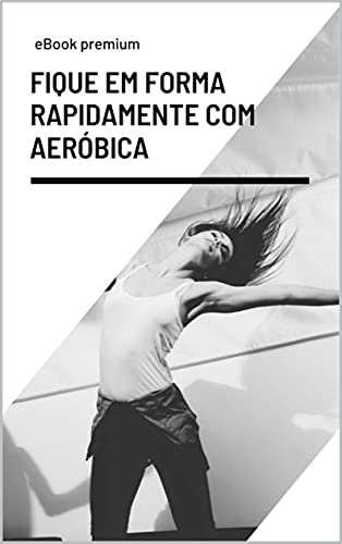 Capa do livro: Fique em forma rapidamente com aeróbica - Ler Online pdf