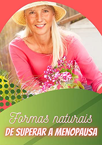 Livro PDF Formas naturais de superar a menopausa: superando a menopausa