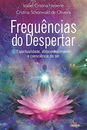 Livro PDF Frequências do despertar; Espiritualidade, autoconhecimento e consciência do ser