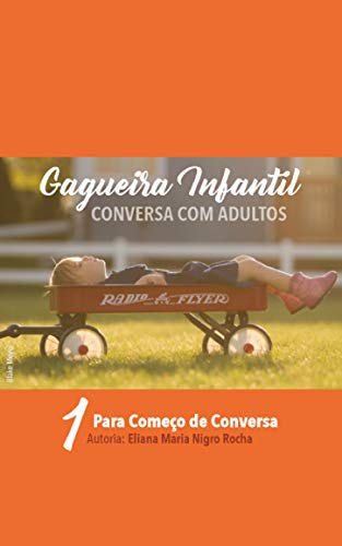 Capa do livro: Gagueira Infantil – Conversa com Adultos: 1. Para começo de conversa - Ler Online pdf