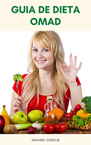 Capa do livro: Guia De Dieta OMAD : A Dieta De Uma Refeição Por Dia É Saudável? – Melhores Estratégias Para A Dieta Omad – Jejum E Seu Sistema Imunológico - Ler Online pdf