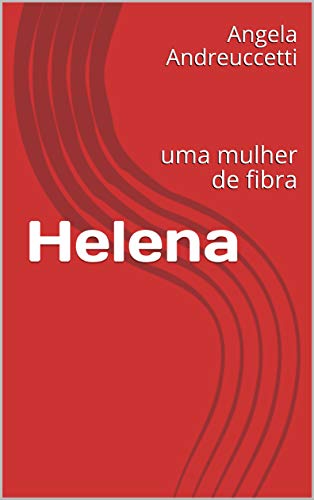 Capa do livro: Helena: uma mulher de fibra - Ler Online pdf