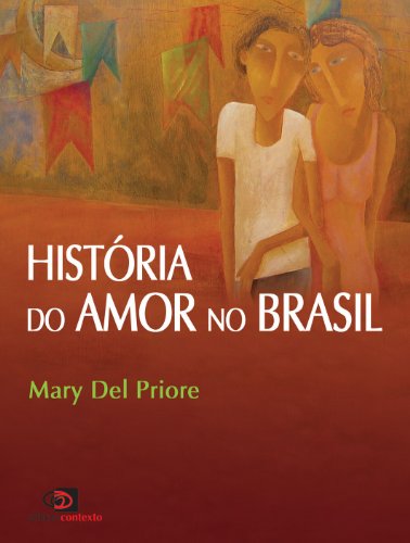 Capa do livro: História do amor no Brasil - Ler Online pdf