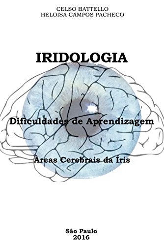 Capa do livro: Iridologia – Dificuldades de Aprendizagem; Areas Cerebrais da Íris - Ler Online pdf