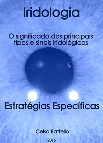 Livro PDF Iridologia – O significado dos principais tipos e sinais iridológicos: Estratégias específicas