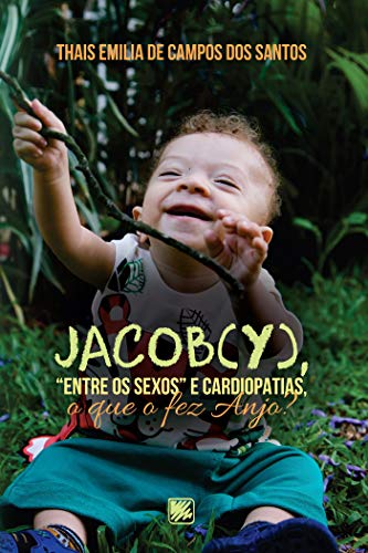 Capa do livro: Jacob(y), “entre os sexos” e cardiopatias, o que o fez Anjo? - Ler Online pdf