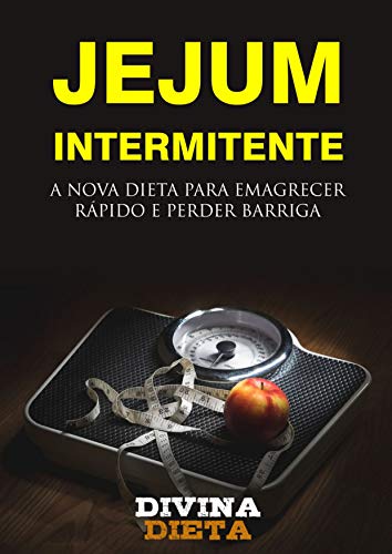 Capa do livro: Jejum Intermitente: A nova dieta para emagrecer rápido e perder a barriga de uma Maneira Saudável - Ler Online pdf