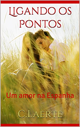 Capa do livro: Ligando os Pontos: Um amor na Espanha (Romance) - Ler Online pdf
