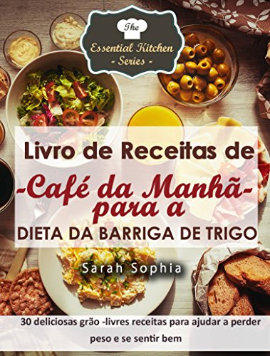 Livro PDF Livro de Receitas de Café da Manhã para a Dieta da Barriga de Trigo