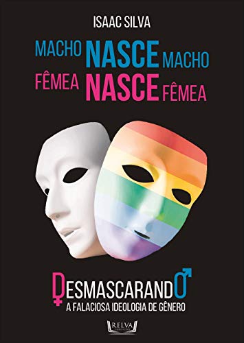 Livro PDF: Macho Nasce Macho, Fêmea Nasce Fêmea: Desmascarando a falaciosa ideologia de gênero