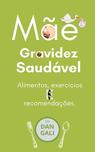 Capa do livro: Mãe, Gravidez Saudável: Alimentos, exercícios e recomendações. (Maternidad y No Maternidad.) - Ler Online pdf