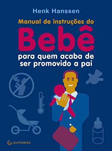 Livro PDF Manual de instruções do Bebê para quem acaba de ser promovido a pai