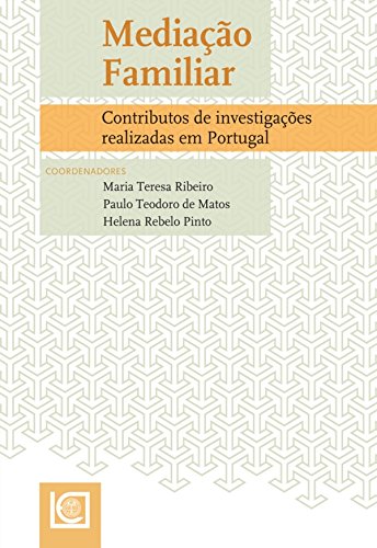 Capa do livro: MEDIAÇÃO FAMILIAR – Contributo de investigações realizadas em Portugal - Ler Online pdf