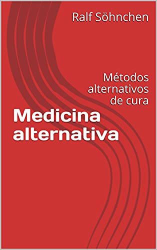 Capa do livro: Medicina alternativa: Métodos alternativos de cura - Ler Online pdf