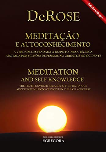 Capa do livro: Meditação e Autoconhecimento Bilíngue: A verdade desvendada a respeito dessa técnica adotada por milhões de pessoas no oriente e no ocidente - Ler Online pdf