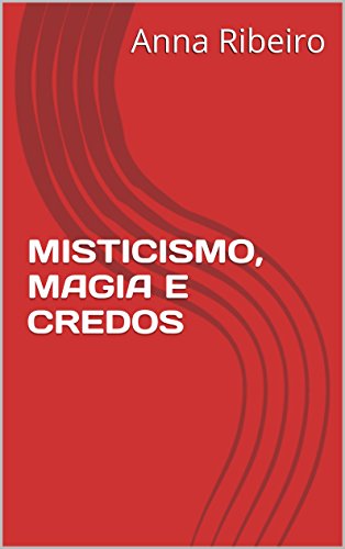 Capa do livro: MISTICISMO, MAGIA E CREDOS - Ler Online pdf