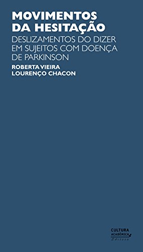 Capa do livro: Movimentos da hesitação: deslizamentos do dizer em sujeitos com doença de Parkinson - Ler Online pdf