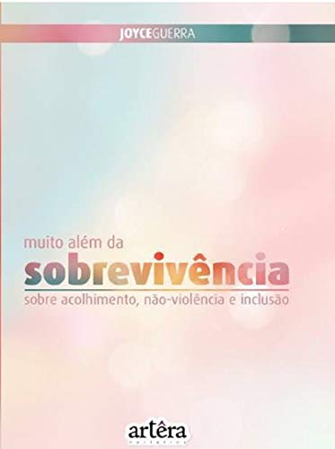 Capa do livro: Muito além da sobrevivência: sobre acolhimento, não-violência e inclusão - Ler Online pdf