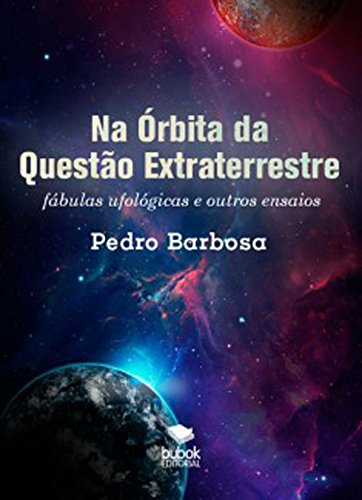 Capa do livro: Na Órbita da Questão Extraterrestre: Fábulas ufológicas e outros ensaios - Ler Online pdf