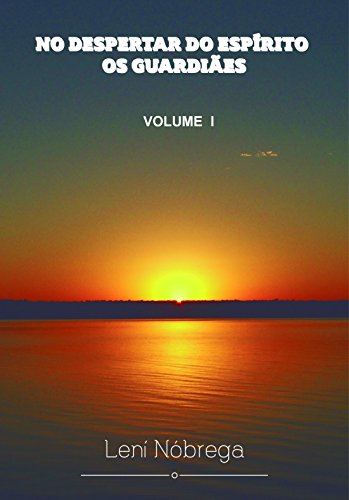 Livro PDF: No Despertar do Espírito – Os Guardiães: Volume I