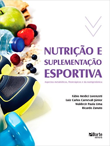 Capa do livro: Nutrição e suplementação esportiva: Aspectos metabólicos, fitoterápicos e da nutrigenômica - Ler Online pdf