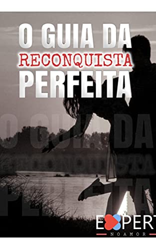 Livro PDF O Guia da Reconquista Perfeita