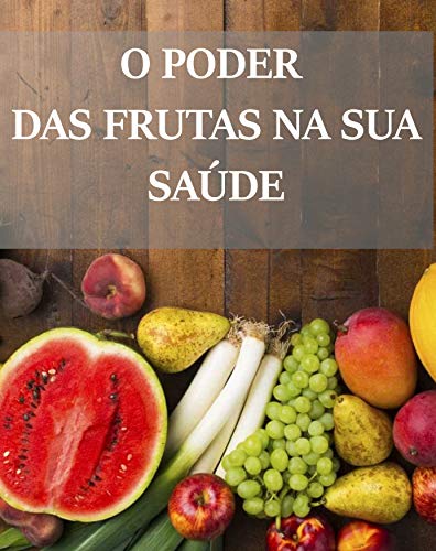 Livro PDF: O poder das frutas na sua saúde