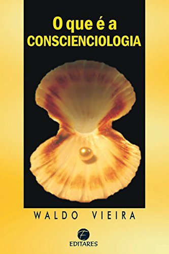 Livro PDF O que é a Conscienciologia
