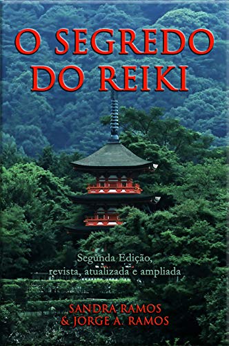 Capa do livro: O Segredo do Reiki: Meditaginações inspiradas nos Princípios do Reiki, na Kaizen e na Wabi-Sabi, para ampliar a experiência de bem-estar na Terra. - Ler Online pdf