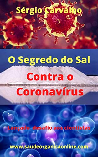 Livro PDF: O Segredo do Sal Contra o Coronavírus: Lançado o desafio aos cientistas