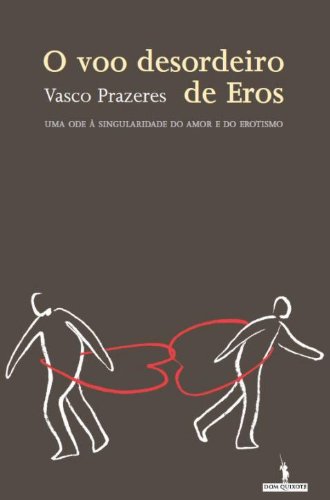 Capa do livro: O Voo Desordeiro de Eros - Ler Online pdf