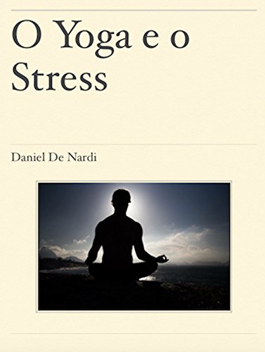 Capa do livro: O Yoga e o Stress: Como o conhecimento milenar do Yoga pode ajudar a baixar o stress - Ler Online pdf