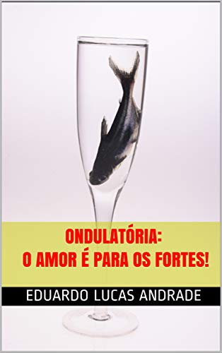 Livro PDF Ondulatória: o amor é para os fortes!