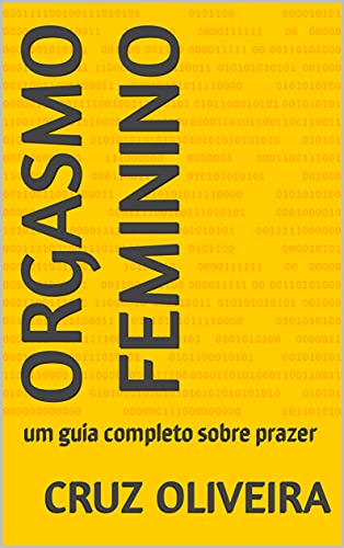 Capa do livro: Orgasmo feminino: um guia completo sobre prazer - Ler Online pdf