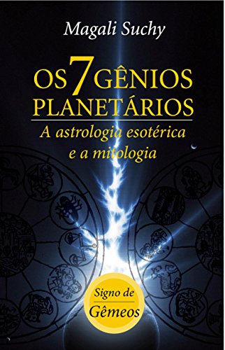 Capa do livro: Os 7 gênios planetários (signo de Gêmeos): A Astrologia Esotérica e a mitologia (1) - Ler Online pdf
